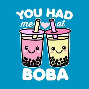 You Had Me At Boba T-Shirt