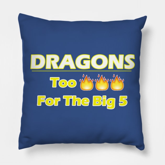 Too Hot for the Big 5 Pillow by PalestraBack