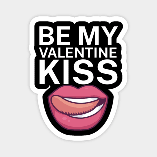 Be my valentine kiss Magnet