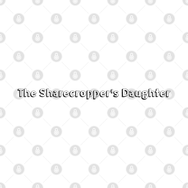 The Sharecropper's Daughter / Typography Design by Aqumoet