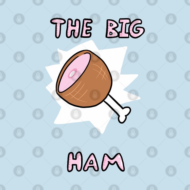 The Big Ham by JenjoInk