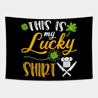 Chef This is My Lucky Shirt St Patrick's Day Tapestry