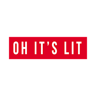 Oh It's Lit T-Shirt