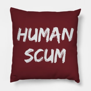 T-Shirt human scum Pillow