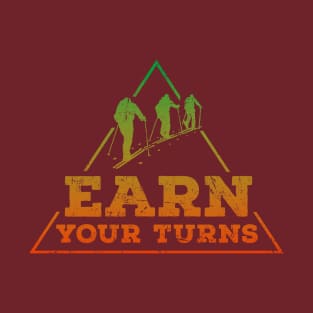 Earn Your Turns (red green) T-Shirt