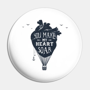 You Make My Heart Soar. Motivational Quote.Creative Illustration Pin