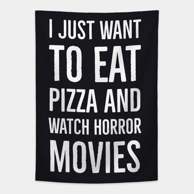 I Just Want To Eat Pizza And Watch Horror Movies Tapestry by Suzhi Q