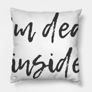 Dead Inside Pillow