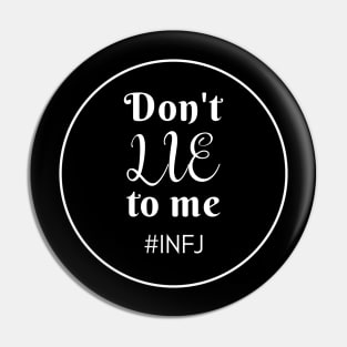 INFJ Don't Lie Pin