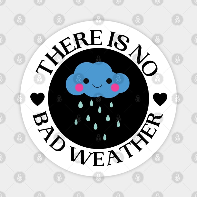 There Is No Bad Weather Magnet by Eveka