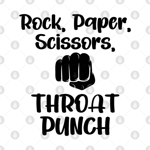 Rock, Paper, Scissors, Throat Punch by KayBee Gift Shop