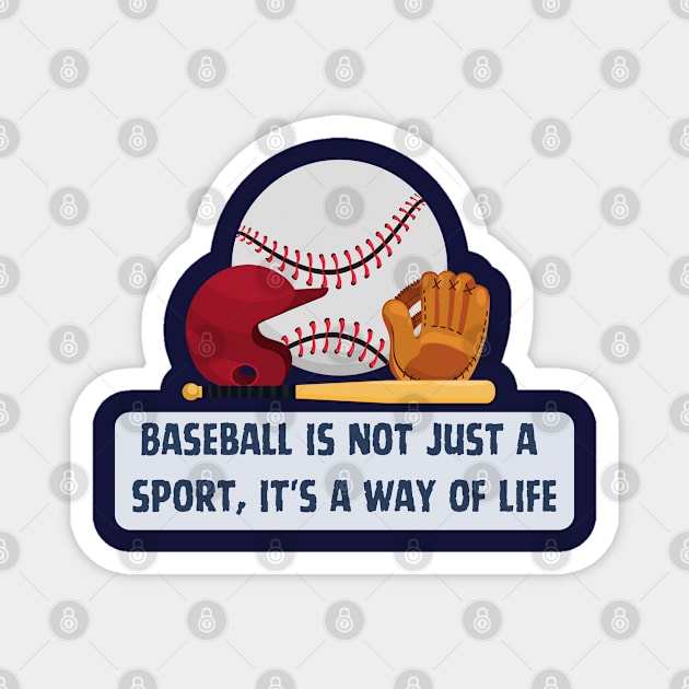 Baseball: More Than a Sport, It's a Way of Life Magnet by Heartfeltarts