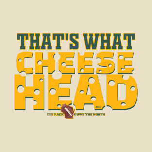 That's What Cheesehead T-Shirt