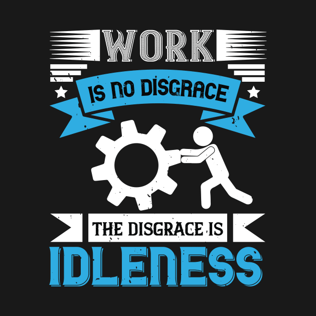 Work is no disgrace by 4Zimage