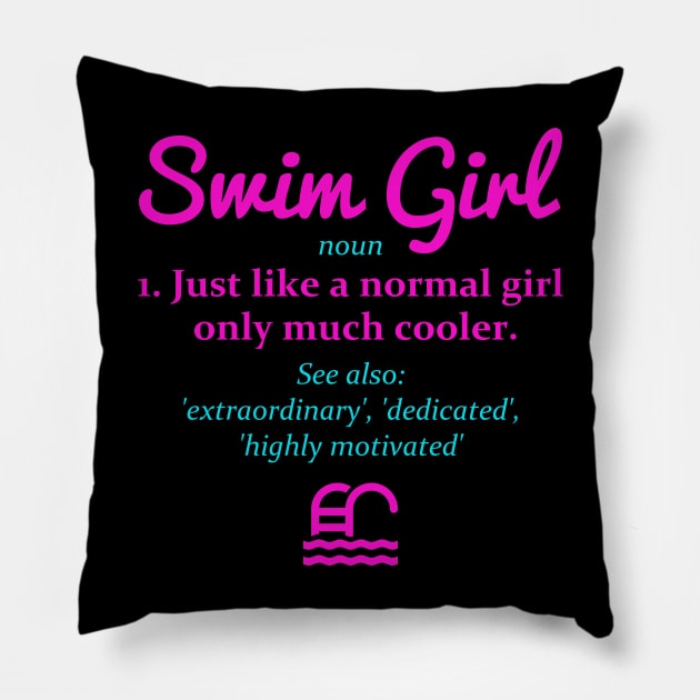 Swimmer Swim Girl Just Like A Normal Girl Only Much Cooler Pillow by celeryprint