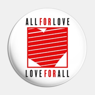All For Love Pin
