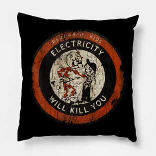 REMEMBER KIDS ELECTRICITY WILL KILL YOU # VINTAGE ART Pillow