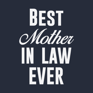 Best Mother In Law Ever Gift T-Shirt