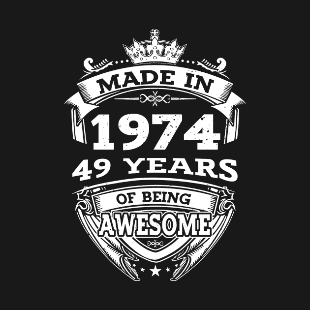 Made In 1974 49 Years Of Being Awesome Gift 2023 Birthday by sueannharley12