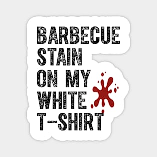 Barbecue Stain On My White Magnet