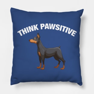 Think Pawsitive - Dobermann Pillow