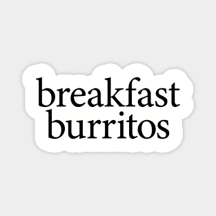 Breakfast Burritos Magnet