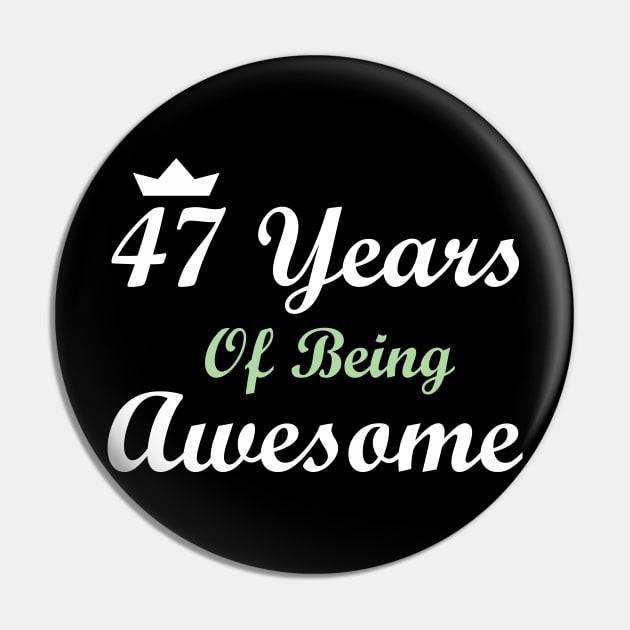 47 Years Of Being Awesome Pin by FircKin