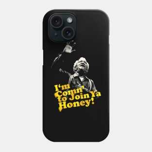 Redd Foxx I’m Comin to Join Ya Honey Phone Case