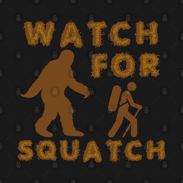 Watch for Squatch Bigfoot by Contentarama