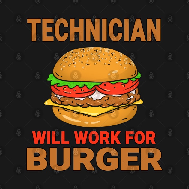 Technician Funny Burger Lover Design Quote by jeric020290