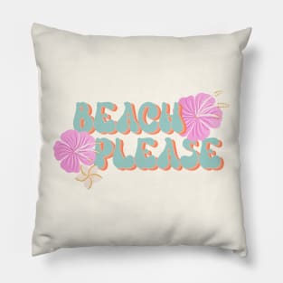 Beach Please - retro font and pink hibiscus Pillow