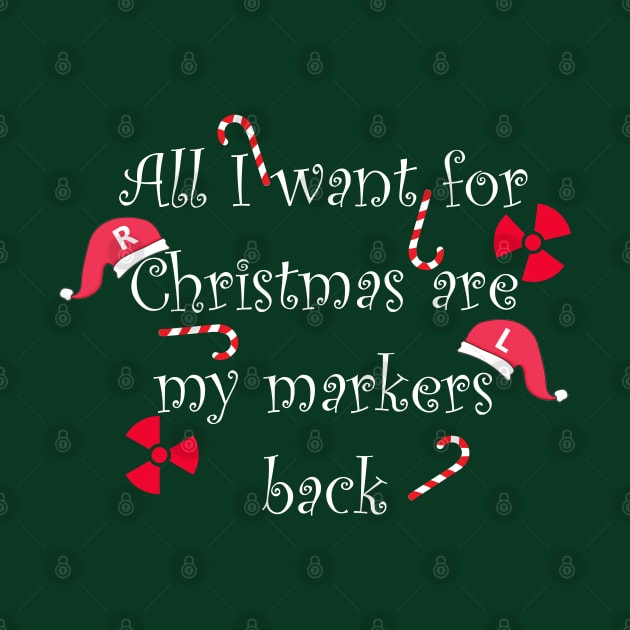 All I want for Chirstmas are my markers (white font) by Humerushumor