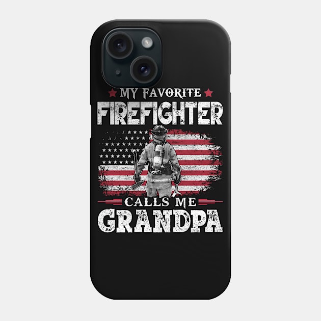 My Favorite Firefighter Calls Me Grandpa USA Flag Patriot Firefighting Father Gift  Phone Case by justinacedric50634