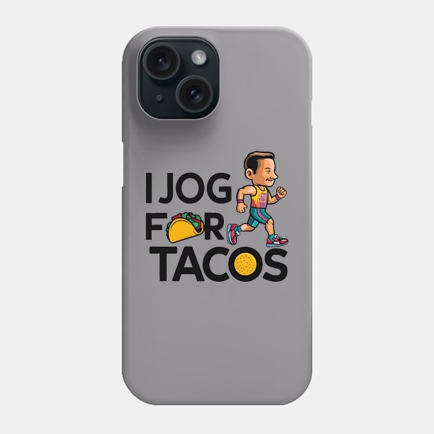 I jog for tacos| tacos lover Phone Case by T-shirt US