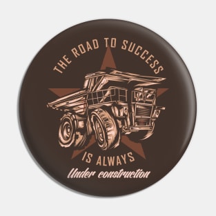The Road to Success Is Always Under Construction Pin