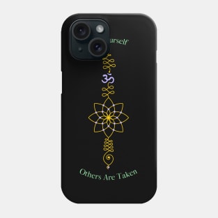 Be Yourself, Others Are Taken Phone Case