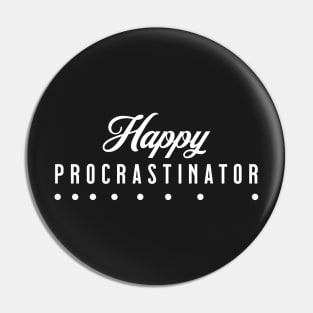 Happy Procrastinator Pin