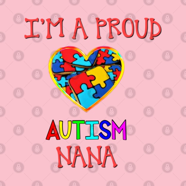 Proud Autism Nana by BellaBelle