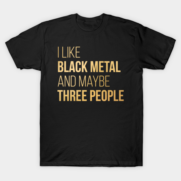 Discover Black Metal - Black Metal - T-Shirt