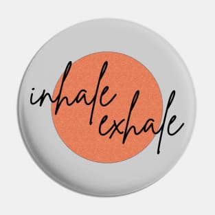 Inhale / exhale Pin
