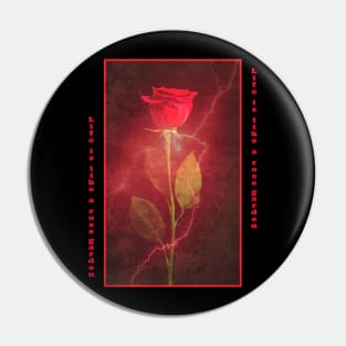 Life is like a rose garden - Rose Thunder Grunge Pin