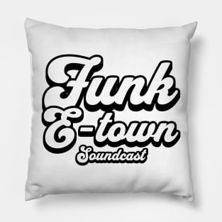 FUNK E-TOWN SOUNDCAST  - Dropshadow Logo 3 (Black) Pillow