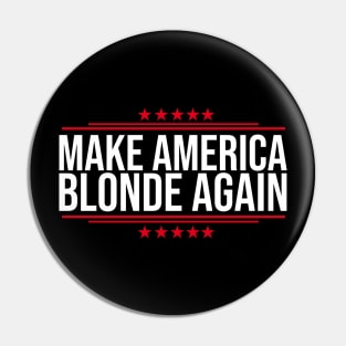 Make-America-Blonde-Again Pin