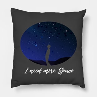 I Need Space Night Sky Funny Science Astronomy Galaxy Stars Pillow