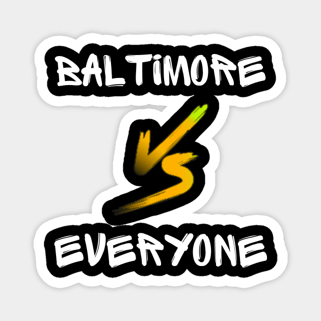 BALTIMORE VS EVERYONE DESIGN Magnet by The C.O.B. Store