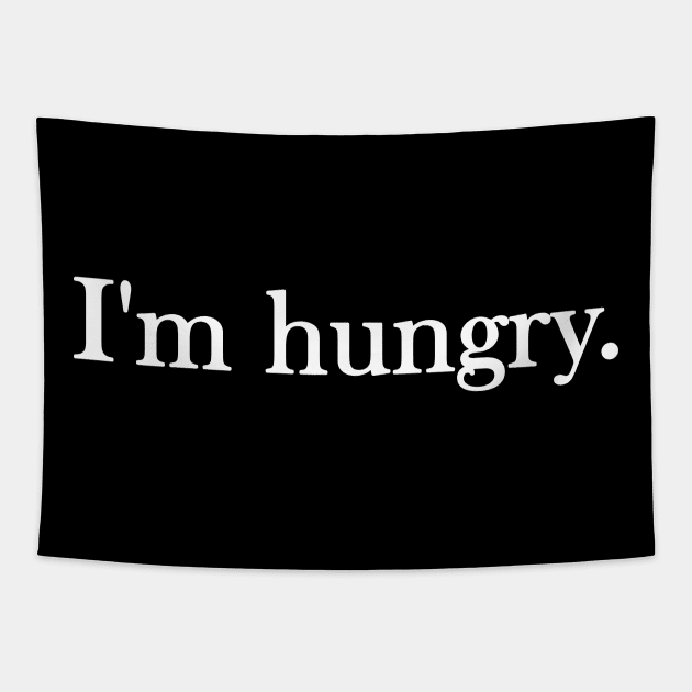 Funny quote I'm hungry Tapestry by AsKartongs