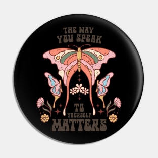 The way you speak to yourself matters Pin