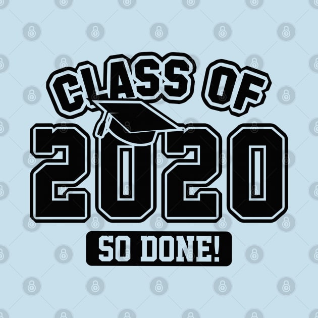 Class Of 2020 So Done by LuckyFoxDesigns