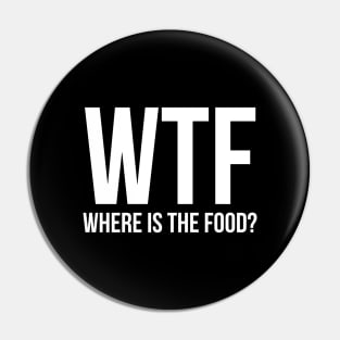 WTF where's the food? Pin