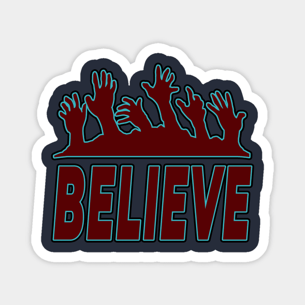 Believe (in Zombies) Magnet by GoingNerdy